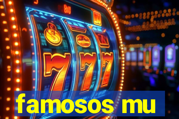 famosos mu